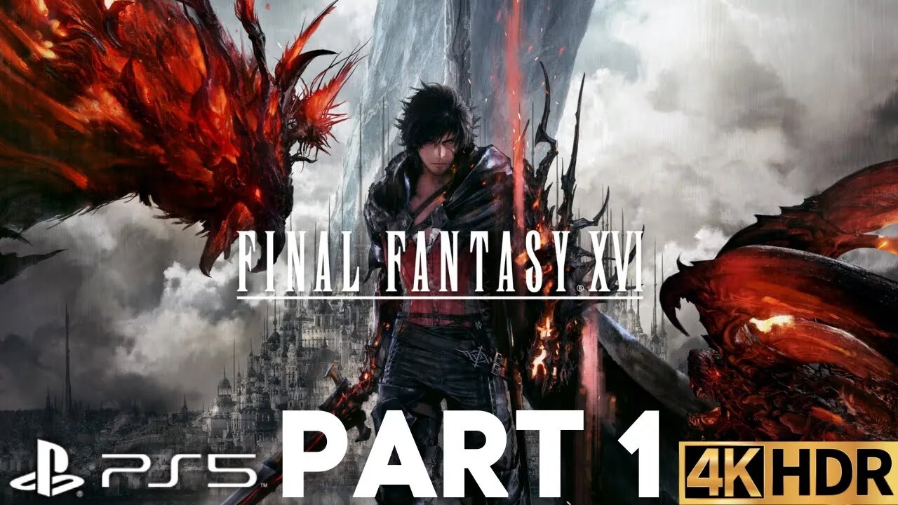 FINAL FANTASY XVI Gameplay Walkthrough Part 1 | PS5 | 4K HDR (No Commentary Gaming)