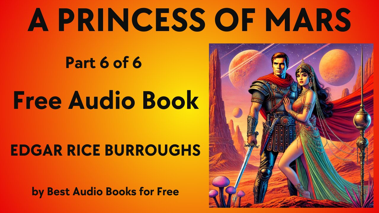 A Princess of Mars - Part 6 of 6 - by Edgar Rice Burroughs - Best Audio Books for Free