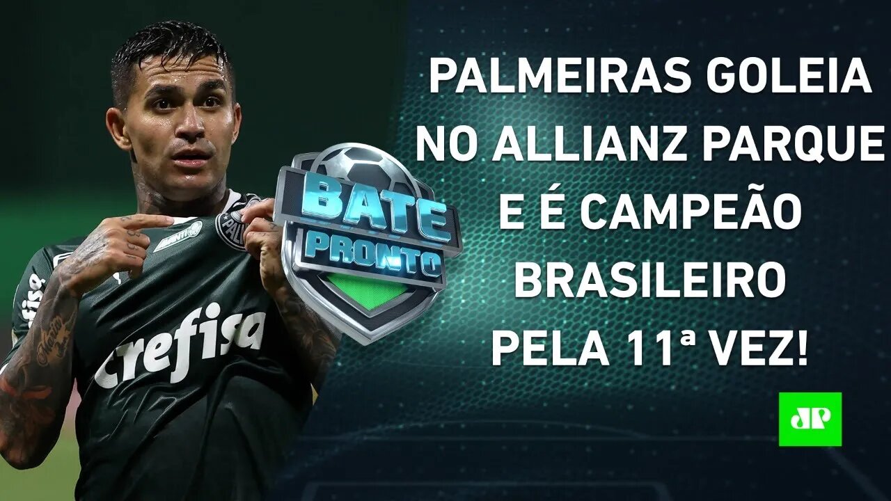 ARRASADOR! Palmeiras é CAMPEÃO BRASILEIRO pela 11ª VEZ, e Abel Ferreira FAZ HISTÓRIA! | BATE PRONTO