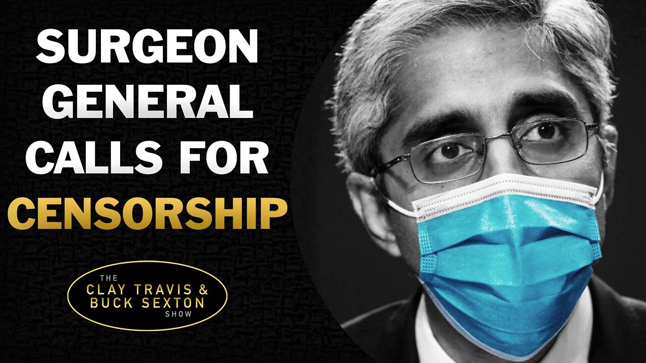 U.S. Surgeon General Asks Big Tech to Censor Free Speech