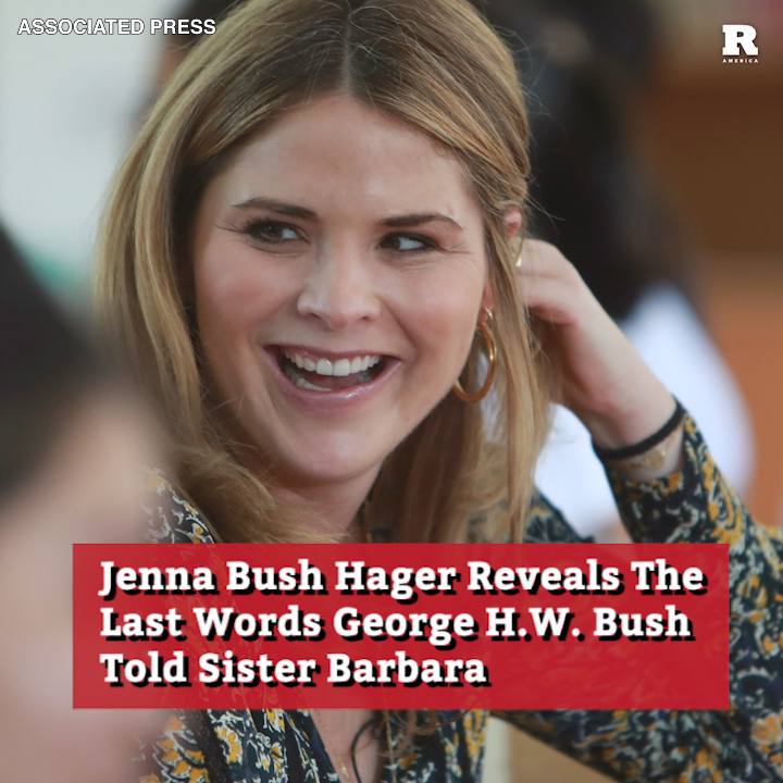 Jenna Bush Hager Reveals The Last Words H.W. Bush Told Sister
