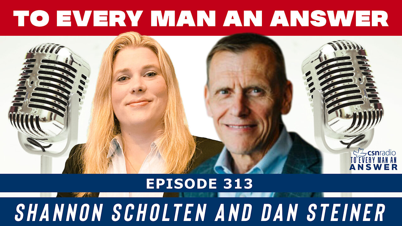Episode 313 - Shannon Scholten and Dan Steiner on To Every Man An Answer