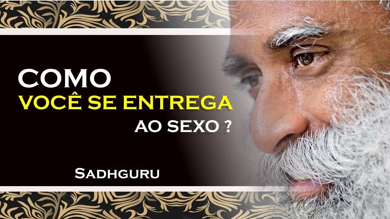 SADHGURU, COMO VOCÊ ESTÁ SE ENTREGANDO AO SEXO EM SUA VIDA, SADHGURU DUBLADO 2023