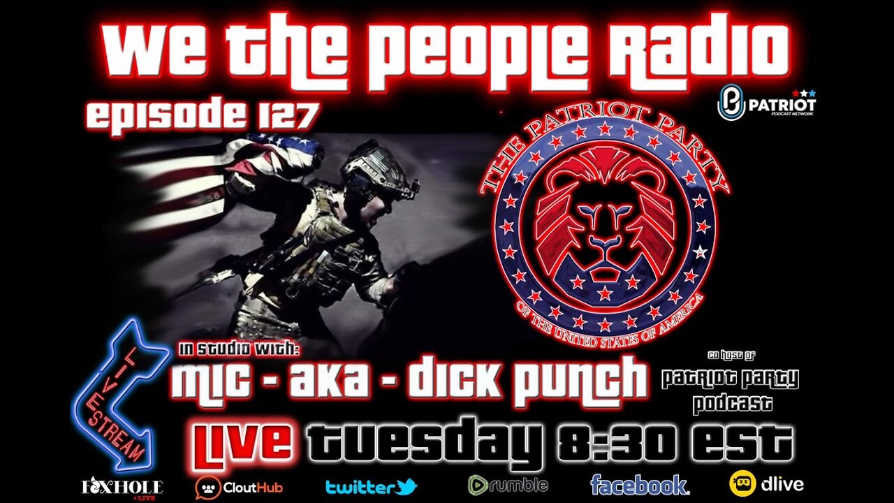 #127 We The People Radio - Dick Punch and Vlynn Hosts of Patriot Party Podcast