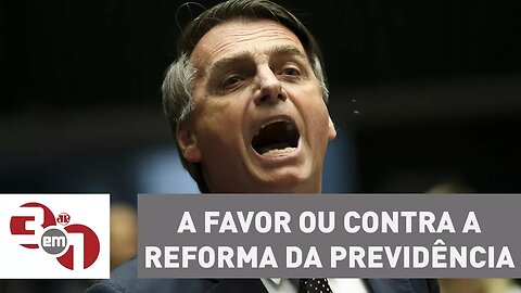 Andreazza: Quero saber se Jair Bolsonaro é a favor ou contra a Reforma da Previdência