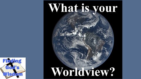 What is Your Worldview?