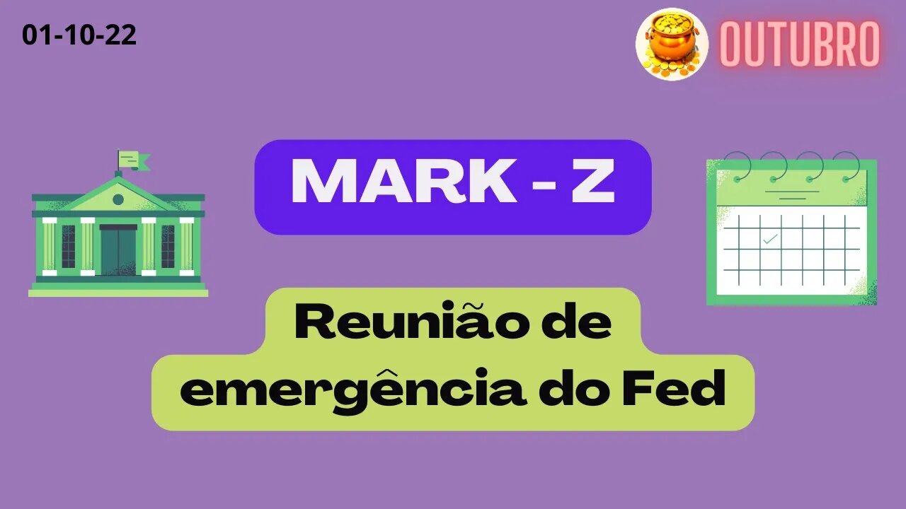 MARK-Z Reunião de emergência do FED