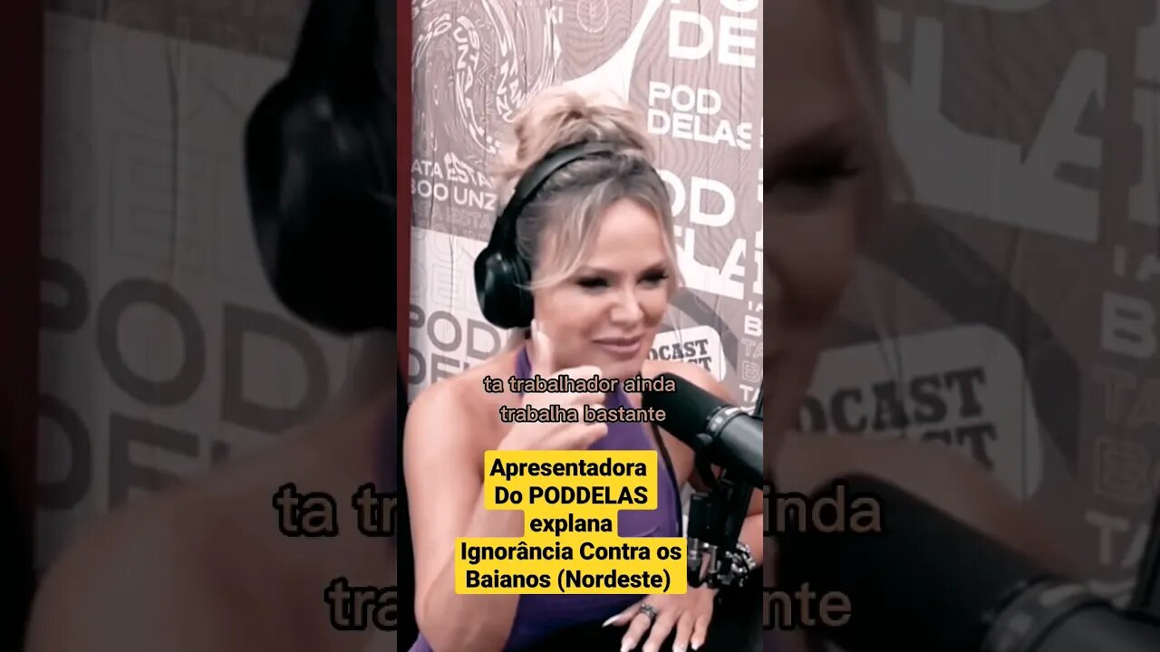 apresentadora do PODDELAS explana sua opinião para os Nordestino #cortespodcast #shorts