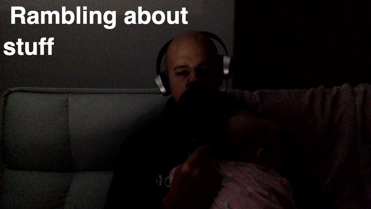 Episode #135 Rambling about stuff