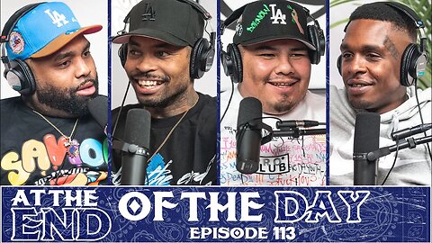 At The End of The Day Ep. 113