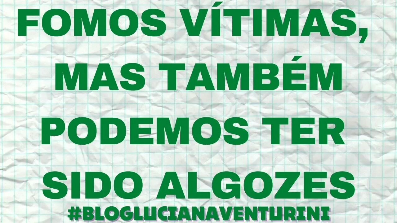 Fomos vítimas, mas também podemos ter sido algozes #lucianaventurini #SílvioAlbuquerque 27/01/21