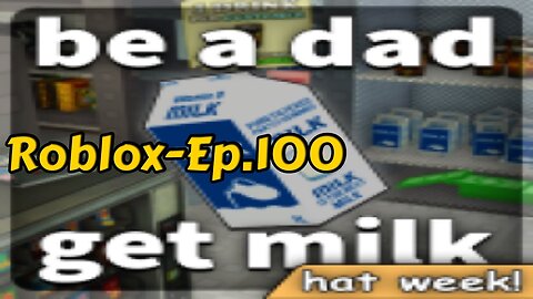 Roblox[Ep.100](Be a dad and get milk simulator)-(2)full Playthrough(all endings not really)