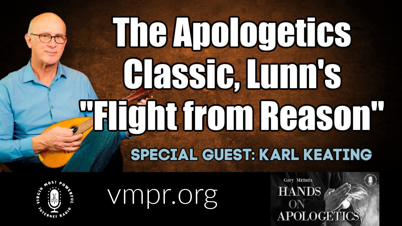 12 Oct 21, Hands on Apologetics: The Apologetics Classic, Lunn's Flight from Reason