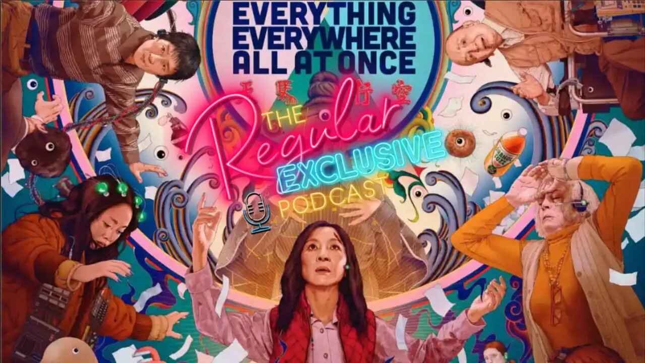 Everything Everywhere All At Once - (2022) Regular Exclusive Podcast (Full Episode)