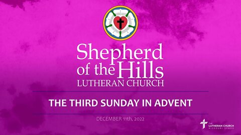 2022-12-11: THE THIRD SUNDAY IN ADVENT