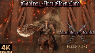 Godfrey,First Elden Lord Boss Kill - Godslayer Build - Elden Ring