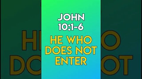 He Who Does Not Enter - John 10:1-6