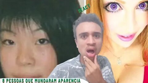 Reagindo 8 PESSOAS QUE MUDARAM A APARENCIA E FICARAM IRRECONHECIVEIS