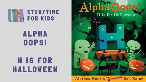🔤🎃 Alpha Oops! H is for Halloween 🎃 Alethea Kontis 🎃 Bob Kolar @Storytime for Kids