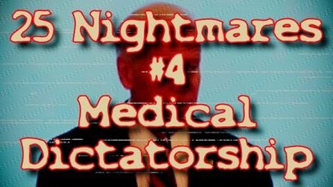 #4 Medical Dictatorship - 25 Nightmares That DID Happen