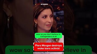 @PiersMorganUncensored destroys woke trans activist #redpill