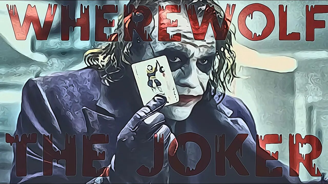 THE JOKER “WHEREWOLF”