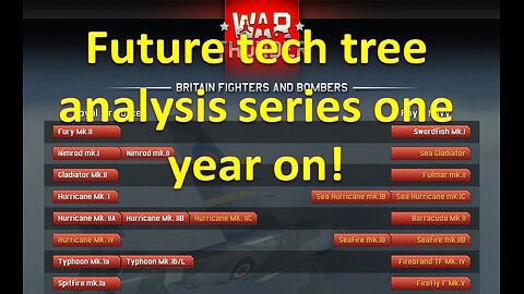 War Thunder - Future Tech Tree analysis series 1 year on!