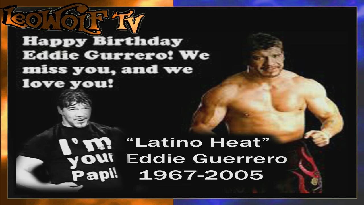 LWTV: Happy Birthday Eddie Guerrero