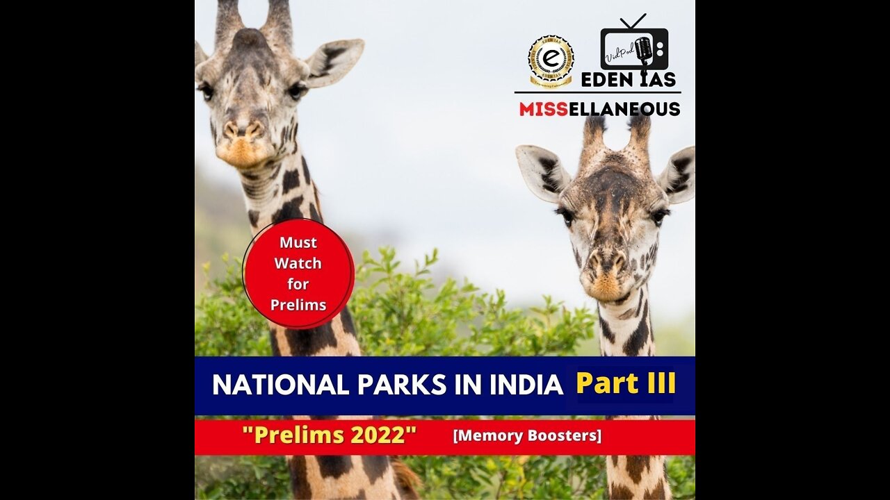 National Parks in India Part III UPSC Prelims Exam Preparation | EDEN IAS Podcast