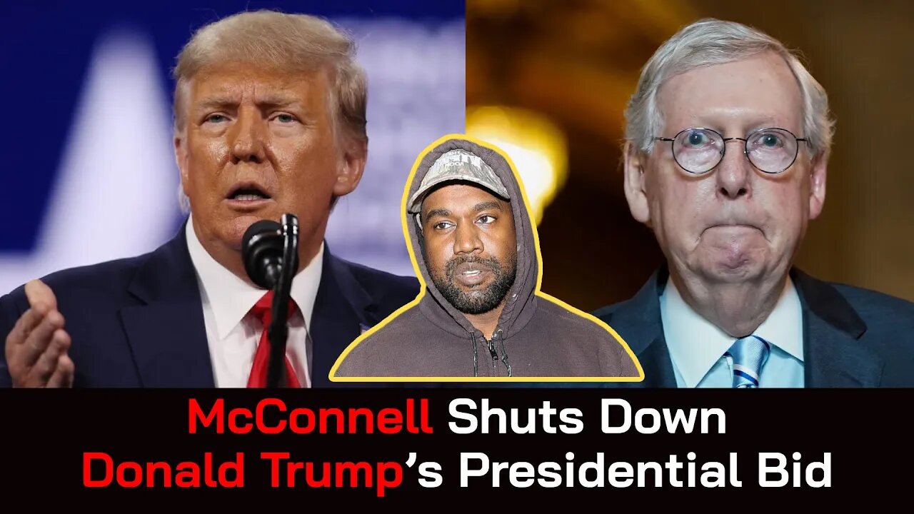 Mitch McConnell Shuts Down Donald Trump’s Presidential Bid After His Kanye West Meeting