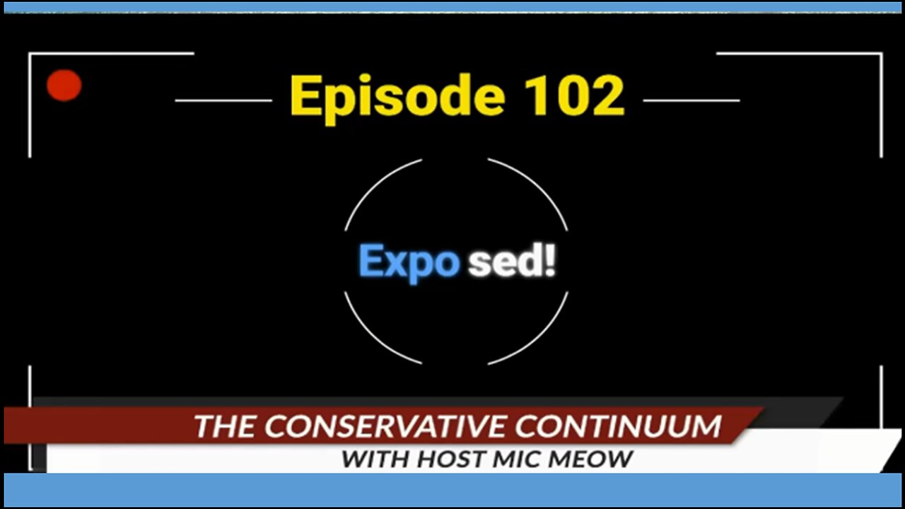 The Conservative Continuum, Episode 102: "Exposed!"