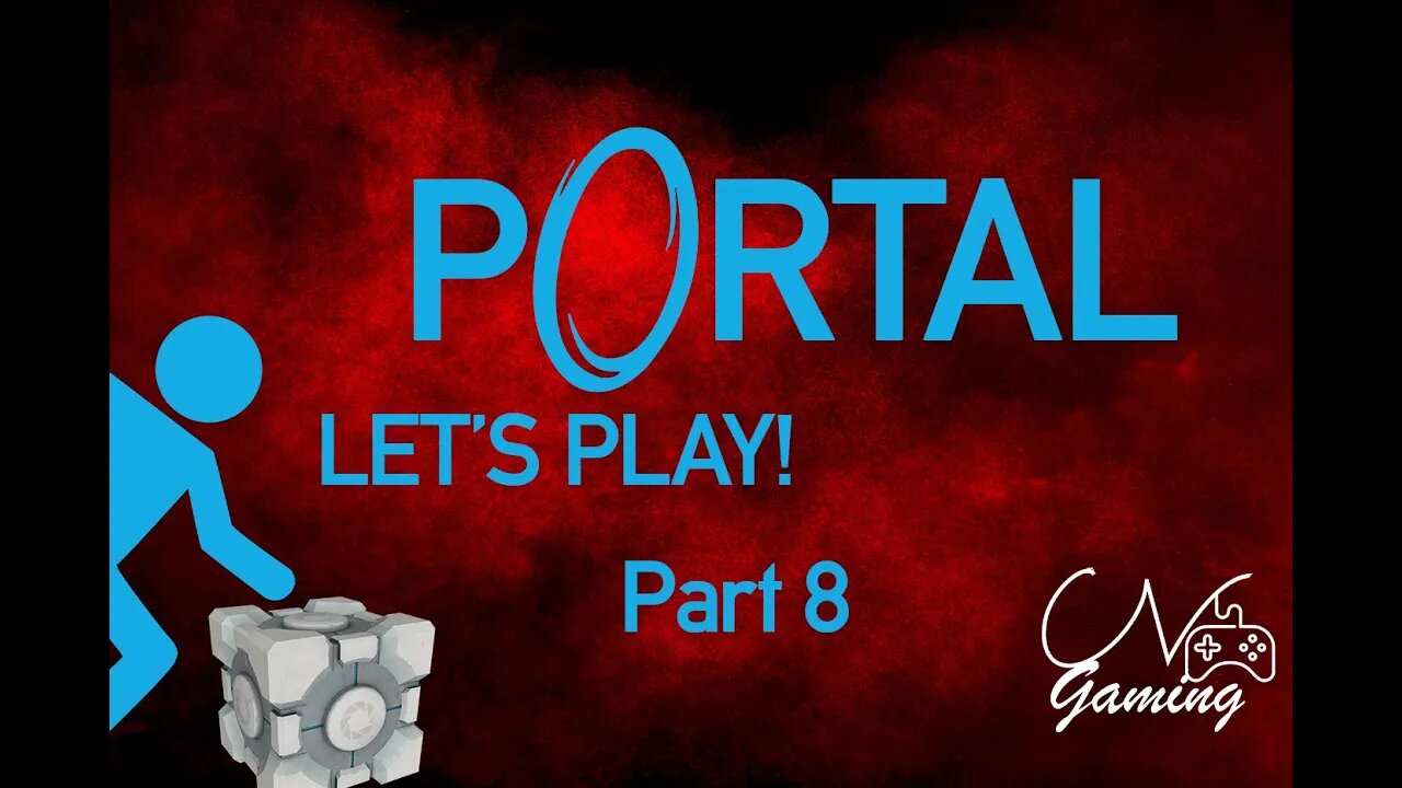 Portal Let's Play Part 8: The End? (Special Guest appearance)