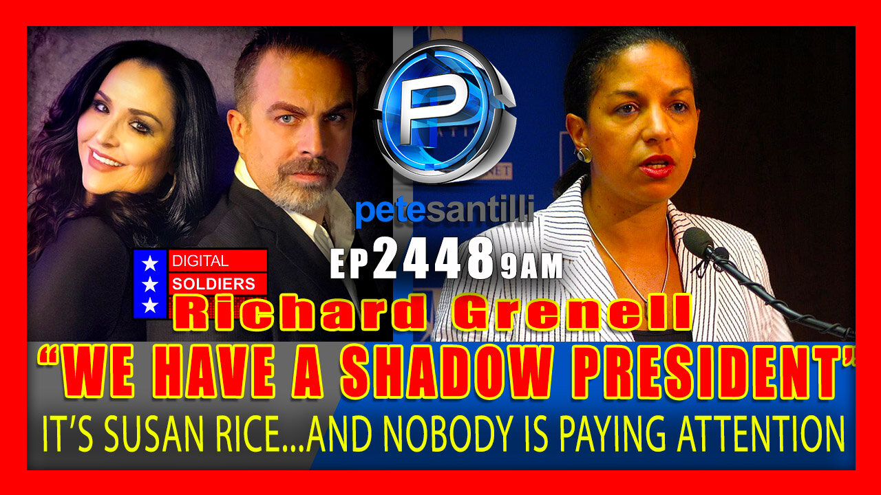 EP 2448-9AM Richard Grenell Says, "We Have A Shadow President"