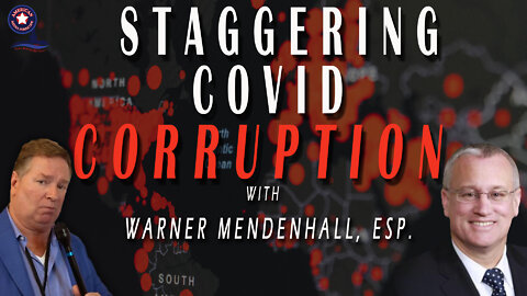 Staggering Covid Corruption with Warner Mendenhall, Esq. | Unrestricted Truths Ep. 62