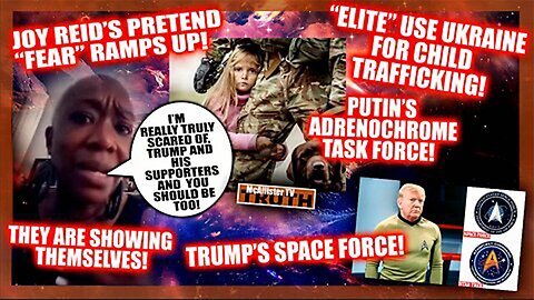 PUTIN'S ADRENO_TASK FORCE! THEY ARE NOT HUMAN! TRUMP'S SPACE FORCE DECODE>>