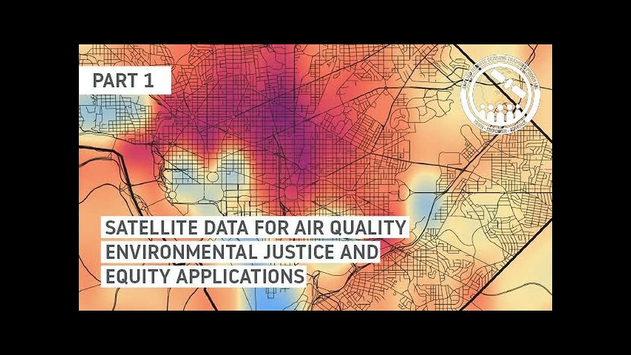 NASA ARSET: Use of Satellite Data in Environmental Justice Applications,