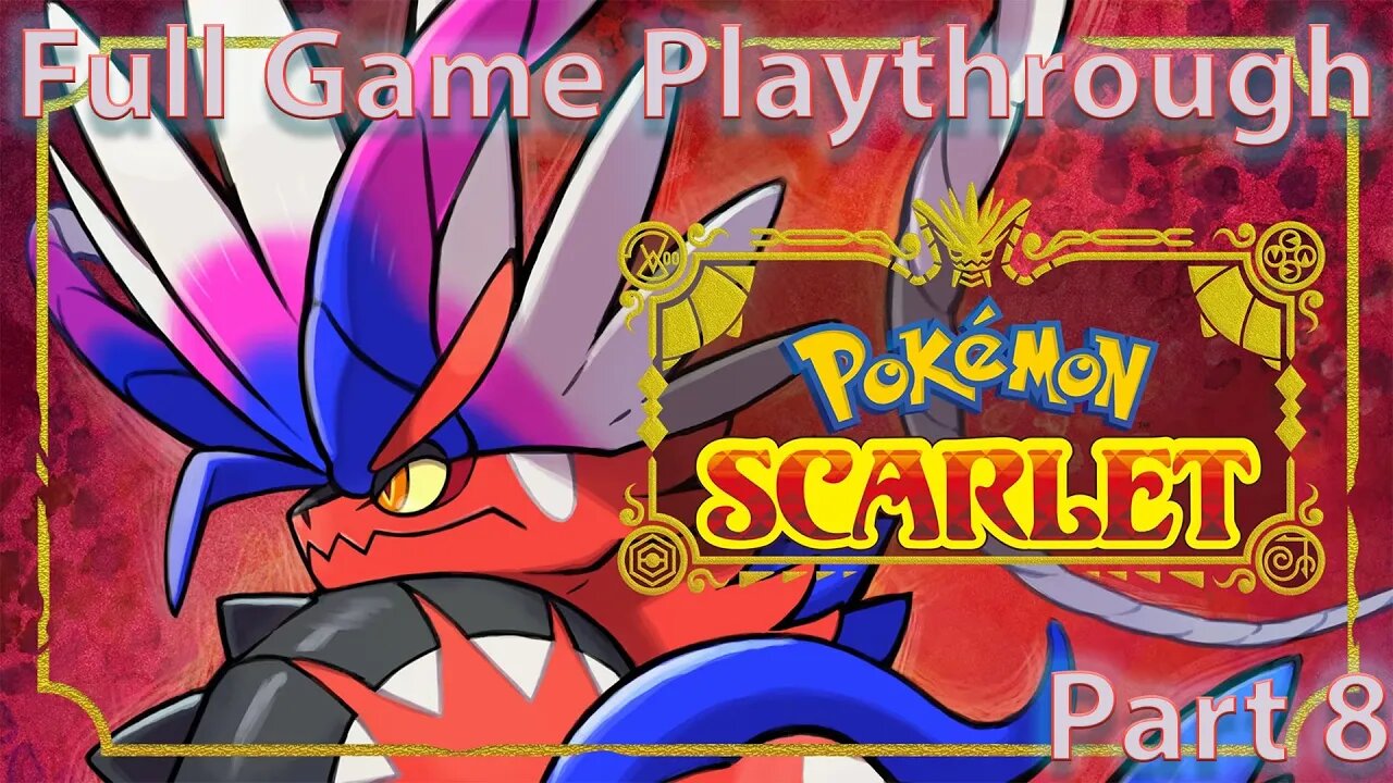 Pokemon Scarlet Full Playthrough - Part 8