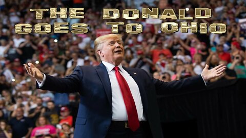 The Donald Goes To Ohio