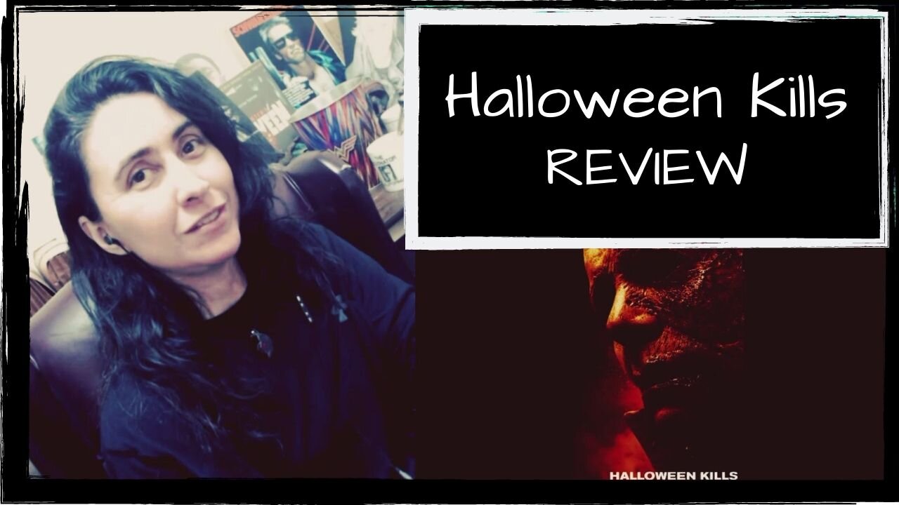 Halloween Kills (Non-Spoilerish) | REVIEW | Cyn's Corner