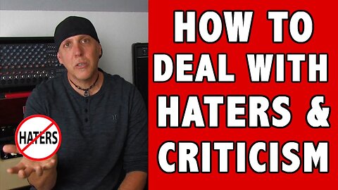 How to effectively deal with haters & criticism - 6 Best Tips to CRUSH hate