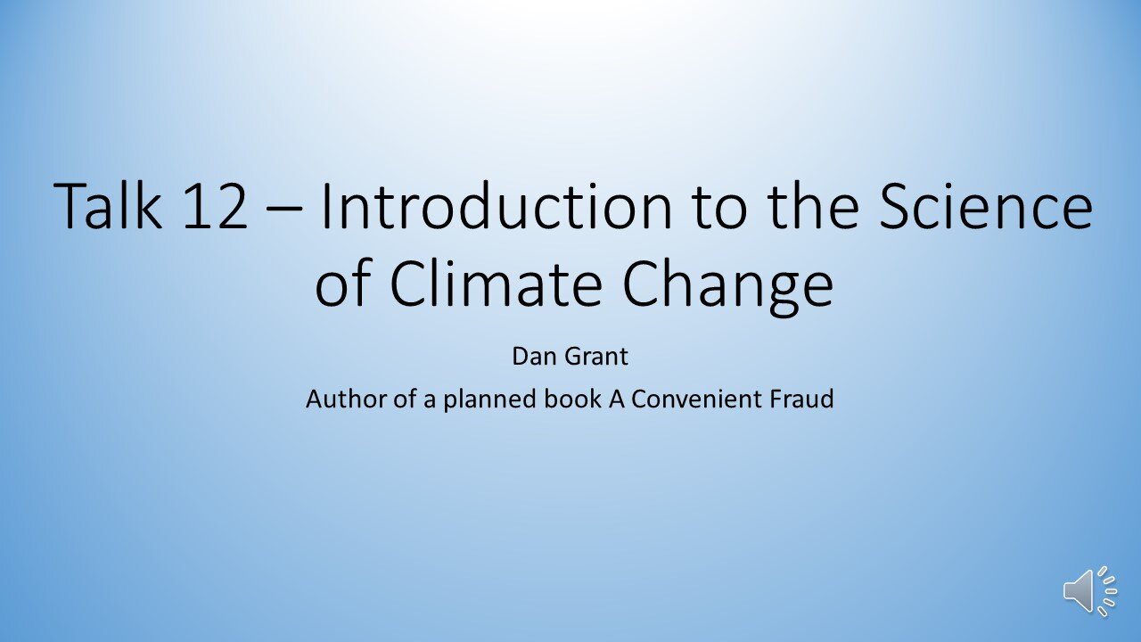 The Grant Report Episode 12 - Introduction to the Climate Science Debate