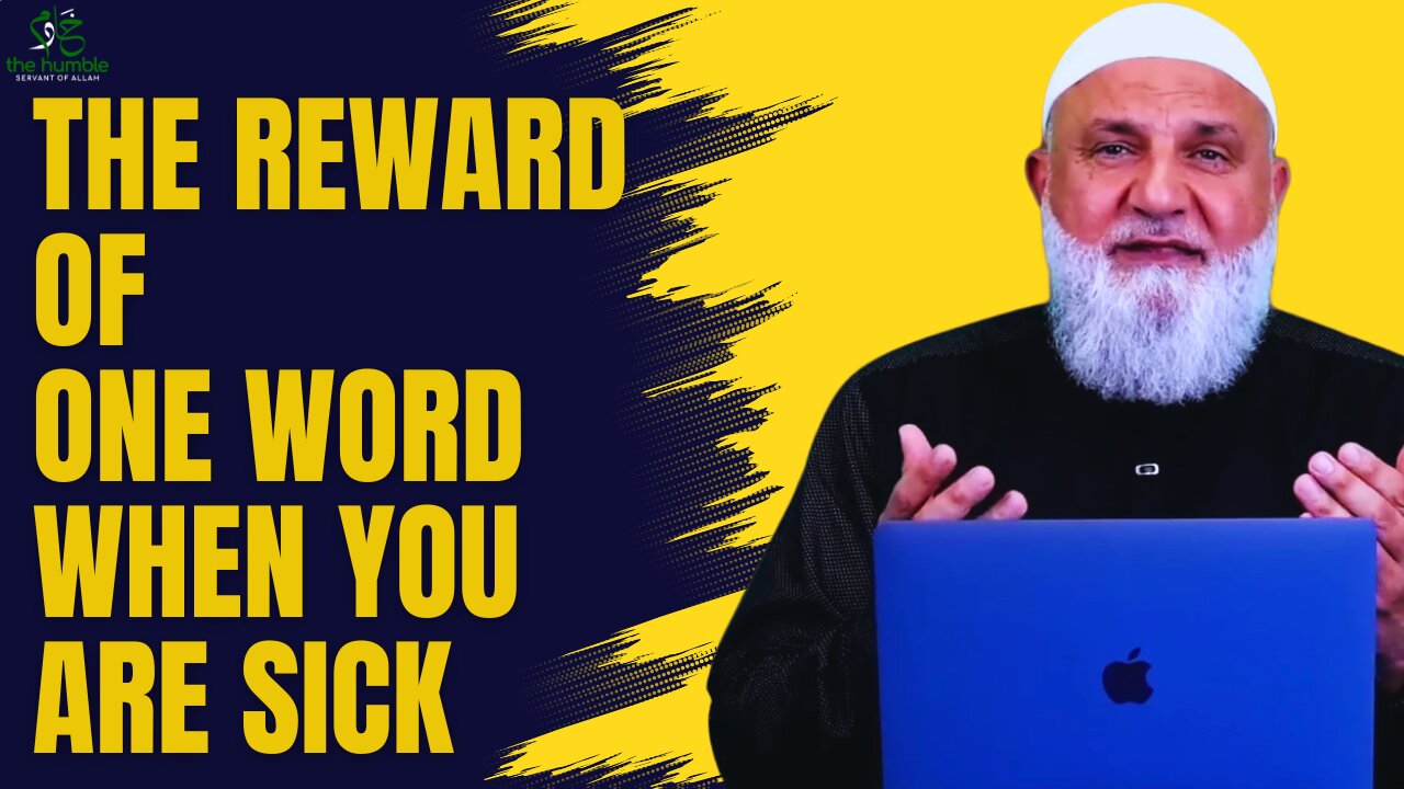 The Reward of Saying One Word When You Are Sick | Ustadh Mohamad Baajour