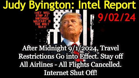 Judy Byington Special Intel Report 9-02-24 - Law Enforcement WARNING!