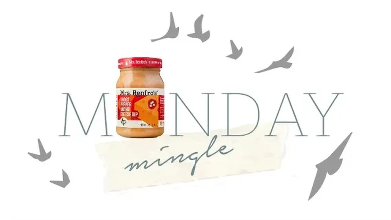 Monday Mingle | What A Dip