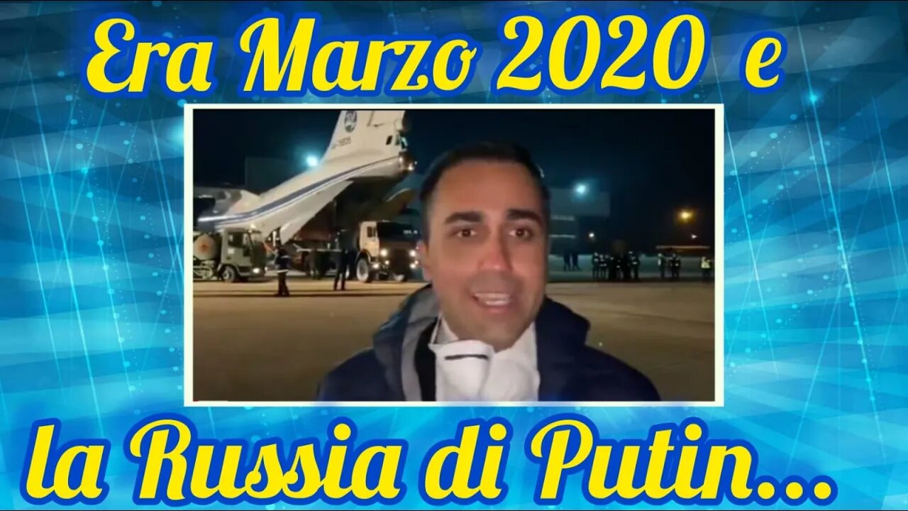 QUANDO DI MAIO RINGRAZIAVA LA RUSSIA AMICA...