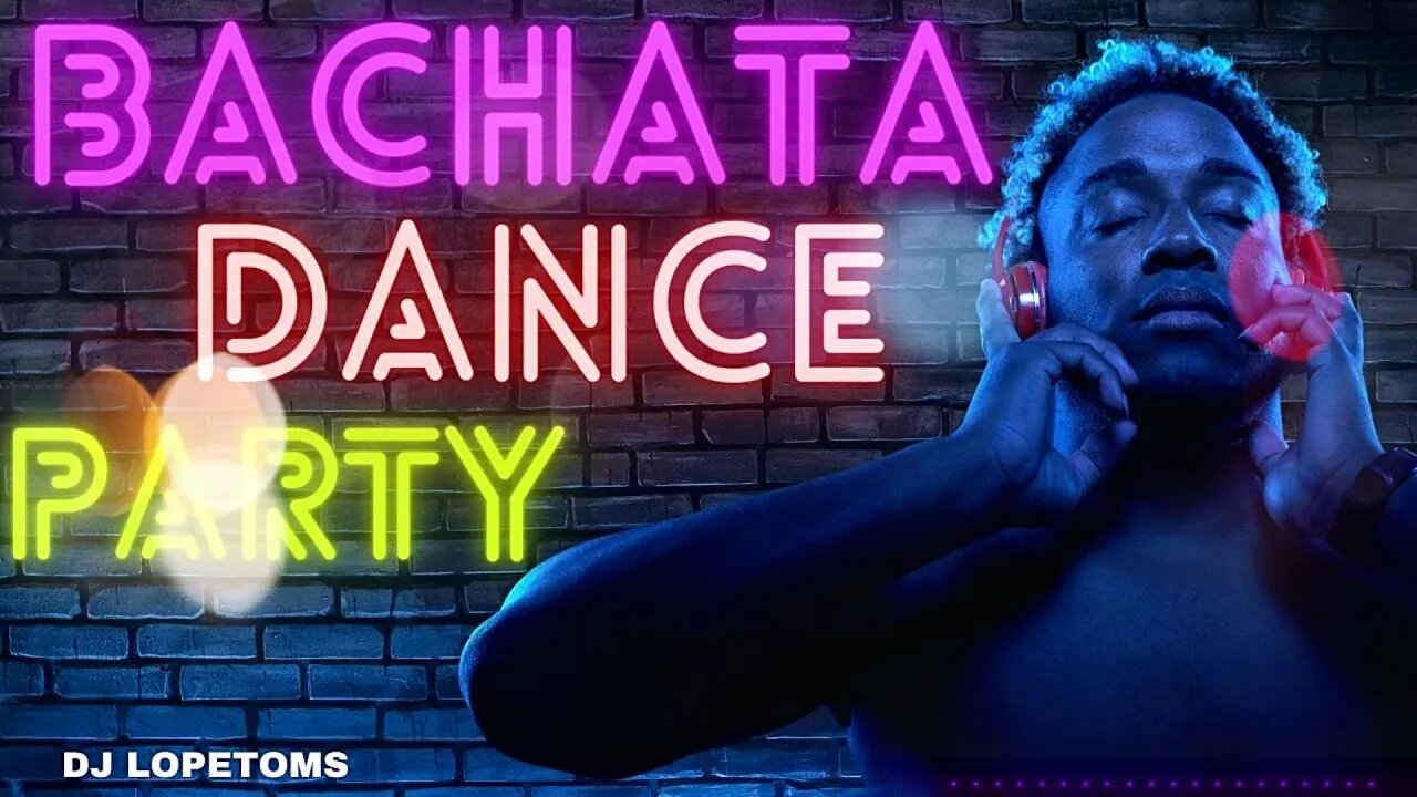 Bachata Dance Party Mix