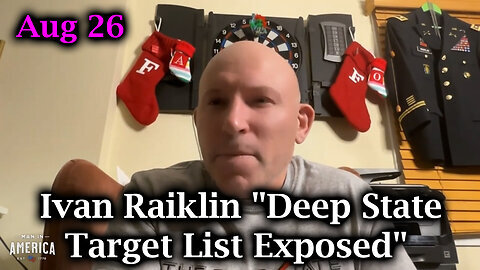 Ivan Raiklin 'Deep State Target List Exposed' Aug 26.