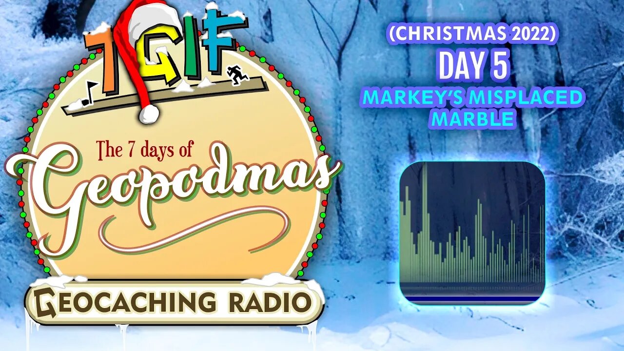 The 7 Days of Geopodmas 2022 (Day 5) Markey's Misplaced Marble