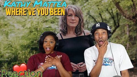 Kathy Mattea “Where've You Been” Reaction | Asia and BJ