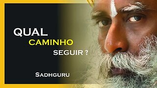 QUE CAMINHO DEVEMOS TOMAR, SADHGURU DUBLADO